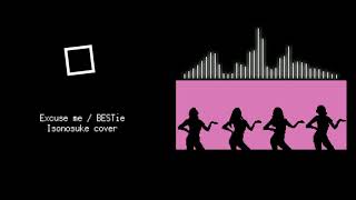 Excuse Me - BESTie | Instrumental Cover by Isonosuke