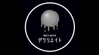 デクリエイト【クロスフェードデモ】